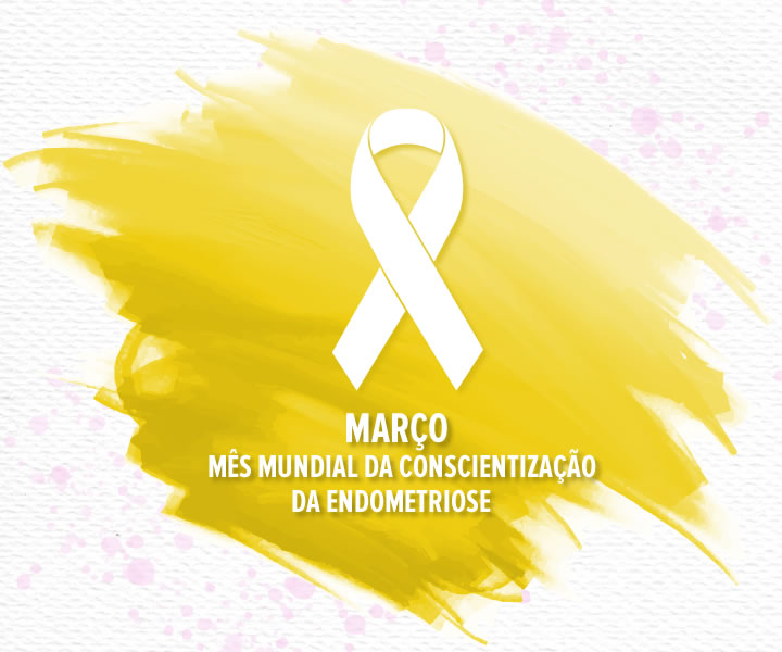 Março: Mês Mundial da Conscientização da Endometriose